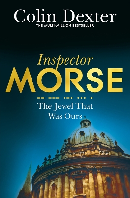 INSPECTOR MORSE 9 : THE JEWEL THAT WAS OURS PB - COLIN DEXTE
