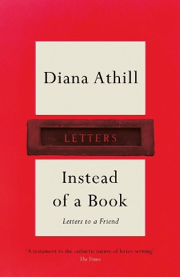 INSTEAD OF A BOOK - DIANA ATHILL