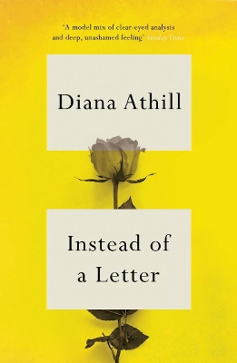 INSTEAD OF A LETTER - DIANA ATHILL-ANDREA ASHWORTH
