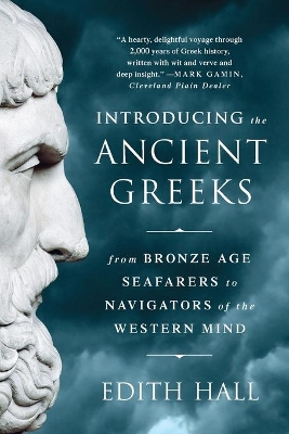 INTRODUCING THE ANCIENT GREEKS  PB - EDITH HALL