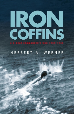IRON COFFINS: A U-BOAT COMMANDERS WAR 1939-1945 PB - HERBERT