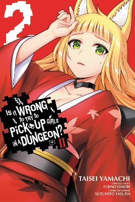 IS IT WRONG TO TRY TO PICK UP GIRLS IN A DUNGEON? II VOL. 2