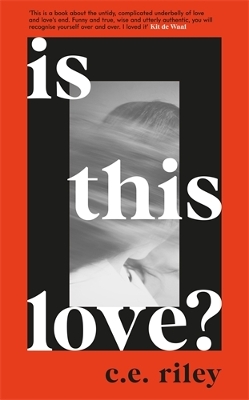 IS THIS LOVE? HC - C. E. RILEY