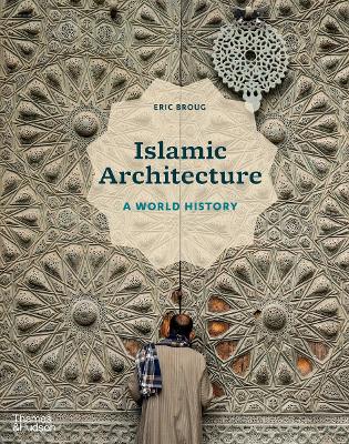 ISLAMIC ARCHITECTURE - ERIC BROUG