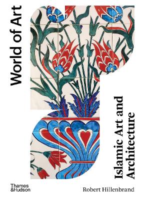 ISLAMIC ART AND ARCHITECTURE PB - ROBERT HILLENBRAND