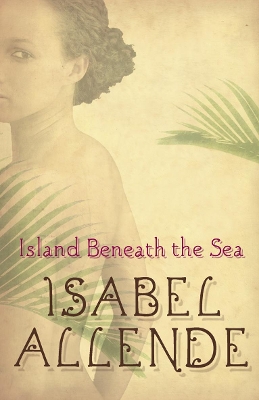 ISLAND BENEATH THE SEA PB C FORMAT - ISABEL ALLENDE