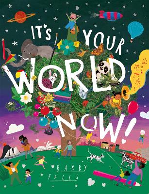 ITS YOUR WORLD NOW! PB - BARRY FALLS