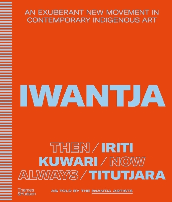 IWANTJA: AN EXUBERANT NEW MOVEMENT IN CONTEMPORARY INDIGENOU