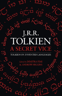J. R. R. TOLKIEN : A SECRET VICE - TOLKIEN ON INVENTED LANGU