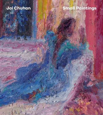 JAI CHUHAN: SMALL PAINTINGS PB - JAI CHUHAN-DONALD RYAN-HANN