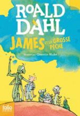 JAMES ET LA GROSSE PECHE - ROALD DAHL