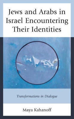 JEWS AND ARABS IN ISRAEL ENCOUNTERING THEIR IDENTITIES HC -