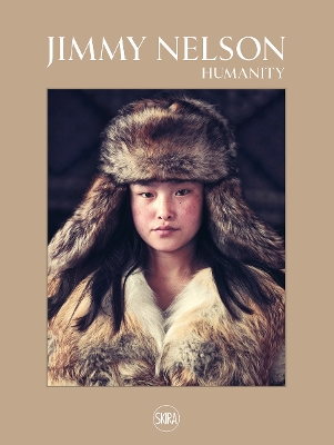 JIMMY-NELSON-HUMANITY-HC-JIMMY-NELSON.jpg JIMMY NELSON: HUMANITY HC - JIMMY NELSON