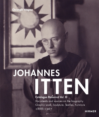 JOHANNES ITTEN. CATALOGUE RAISONNEVOL. III.: DOCUMENTS AND S