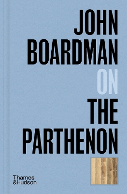 JOHN BOARDMAN ON THE PARTHENON HC - JOHN BOARDMAN