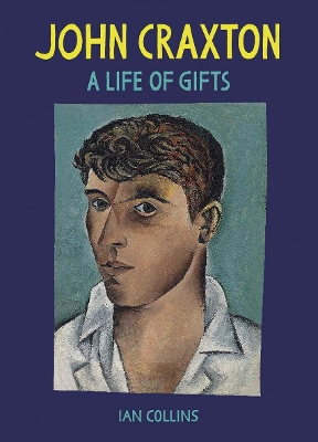JOHN CRAXTON : A LIFE OF GIFTS HC - IAN COLLINS