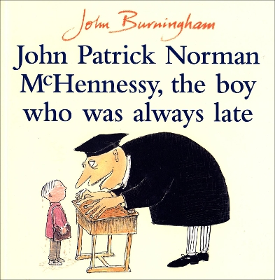JOHN PATRICK NORMAN MCHENNESSY : THE BOY WHO WAS ALWAYS LATE
