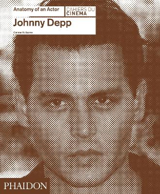 JOHNNY DEPP: ANATOMY OF AN ACTOR HC - CORINNE VUILLAUME