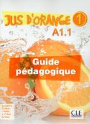 JUS DORANGE 1 A1.1 GUIDE PEDAGOGIQUE - A. CABRERA-A. PAYET-I
