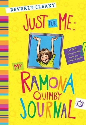 JUST FOR ME : MY RAMONA QUIMBY JOURNAL  HC - BEVERLY CLEARY-
