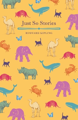 JUST SO STORIES - RUDYARD KIPLING