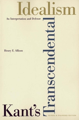 KANTS TRANSCENDENTAL IDEALISM PB - HENRY E. ALLISON