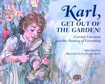 KARL GET OUT OF THE GARDEN!  HC - ANITA SANCHEZ-CATHERINE ST