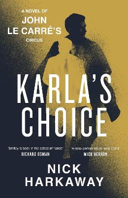 KARLAS CHOICE TPB - NICK HARKAWAY-JOHN LE CARRE