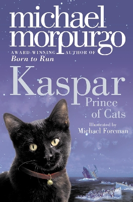 KASPAR: PRINCE OF CATS  PB - MICHAEL MORPURGO-MICHAEL FOREMA