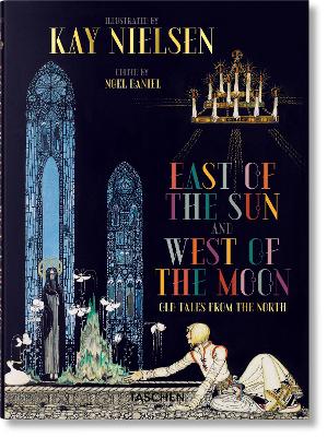 KAY NIELSEN. EAST OF THE SUN AND WEST OF THE MOON - NOEL DAN