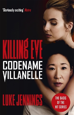 KILLING-EVE-CODENAME-VILLANELLE-PB-LUKE-JENNINGS.jpg KILLING EVE :CODENAME VILLANELLE PB - LUKE JENNINGS