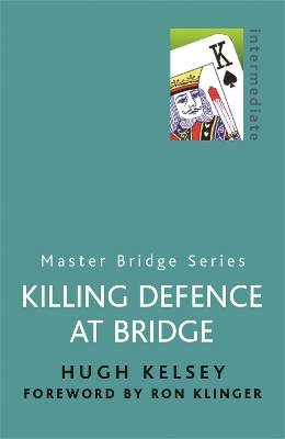KILLLING DEFENSE AT BRIDGE PB - HUGH KELSEY