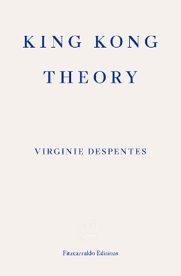 KING KONG THEORY PB - VIRGINIE DESPENTES-FRANK WYNNE
