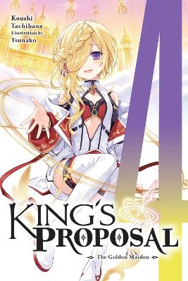 KINGS PROPOSAL VOL. 4 (LIGHT NOVEL) - HAYDN TROWELLKOUSHI TA