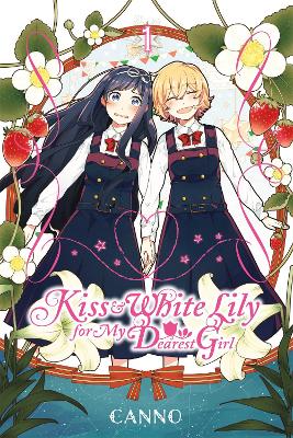KISS AND WHITE LILY FOR MY DEAREST GIRL VOL. 1 - CANNO