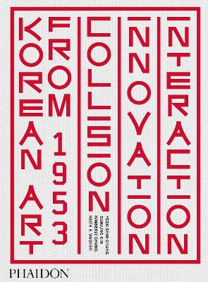 KOREAN ART FROM 1953 : COLLISION INNOVATION INTERACTION - YE