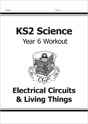 KS2 SCIENCE YEAR SIX WORKOUT: ELECTRICAL CIRCUITS   LIVING T