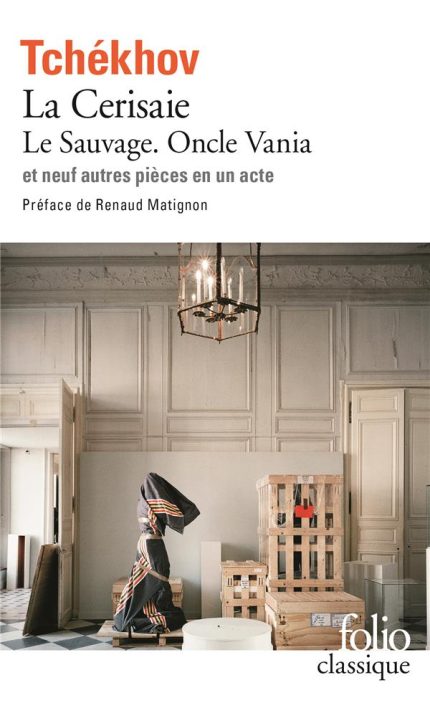 LA CERISAIE / LE SAUVAGE / ONCLE VANIA / NEUF PIECES EN UN A