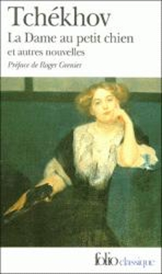 LA DAME AU PETIT CHIEN ET AUTRES NOUVELLES - ANTON CHEKHOV