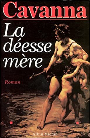 LA DEESSE MERE  POCHE - FRANCOIS CAVANNA-CAVANNA