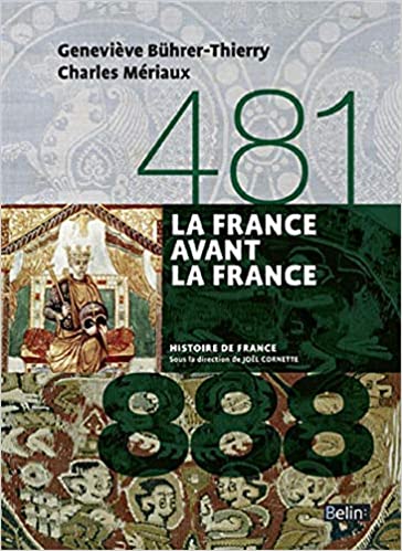 LA FRANCE AVANT LA FRANCE (481-888) - GENEVIEVE BUHRER-THIER