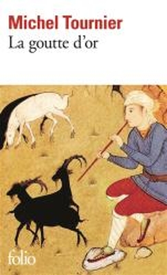 LA GOUTTE DOR POCHE - MICHEL TOURNIER