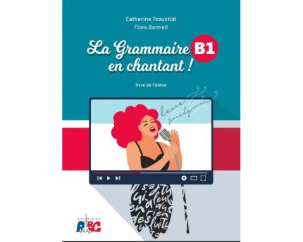 LA GRAMMAIRE EN CHANTANT B1 PROFESSEUR - TSOUCTIDI