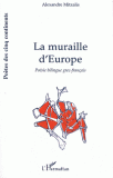 LA MURAILLE D EUROPE POESIE BILINGUE GREC-FRANCAIS - ALEXAND