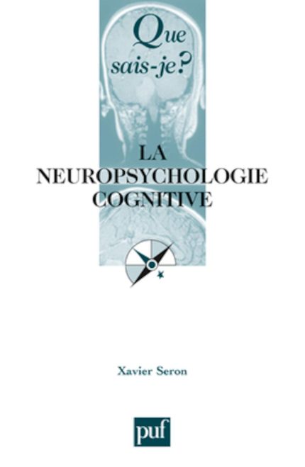 LA NEUROPSYCHOLOGIE COGNITIVE (5ED) - SERON XAVIER