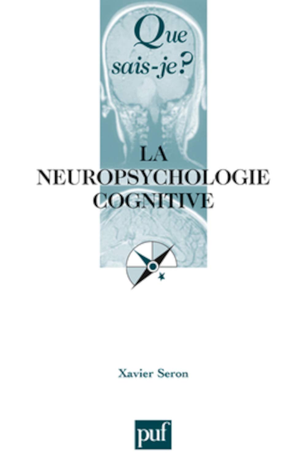 LA NEUROPSYCHOLOGIE COGNITIVE (5ED) - SERON XAVIER
