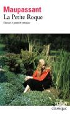 LA PETITE ROQUE - MAUPASSANT GUY