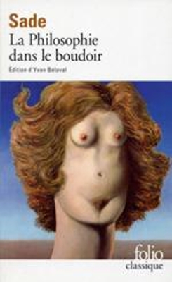 LA PHILOSOPHIE DANS LE BOUDOIR - MARQUIS DE SADE