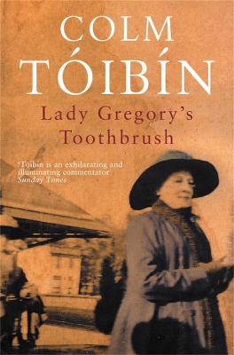 LADY-GREGORYS-TOOTHBRUSH-PB-COLM-TOIBIN.jpg LADY GREGORYS TOOTHBRUSH (PB) - COLM TOIBIN