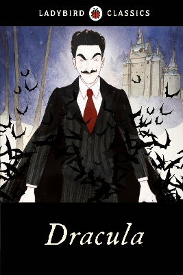 LADYBIRD CLASSICS: DRACULA HARDBACK - BRAM STOKER